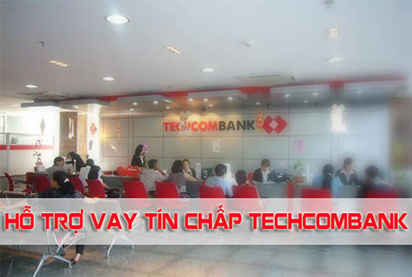 Quy trình vay tín chấp ngân hàng Techcombank đơn giản