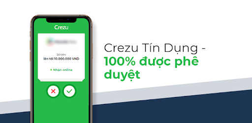 App cho vay tiền online chỉ cần CMND Crezu